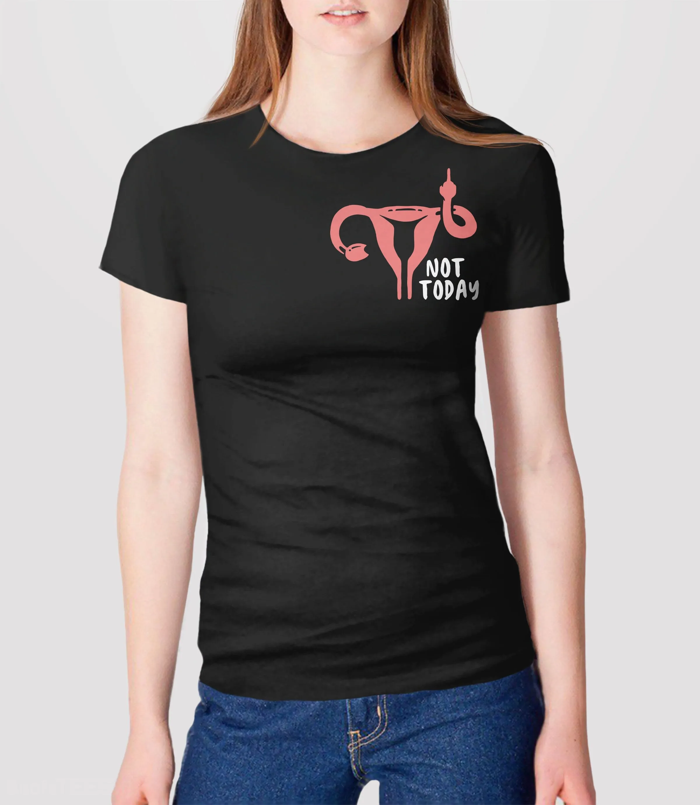 Not Today Pro Choice Shirt for Womens Rights