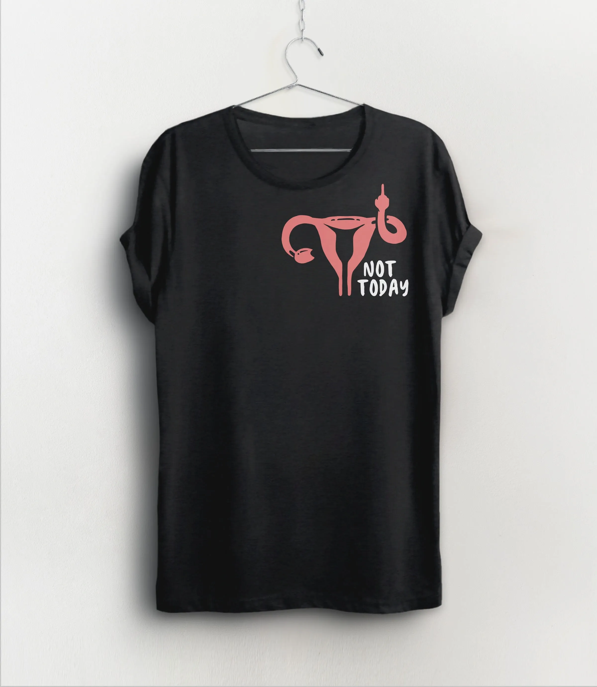 Not Today Pro Choice Shirt for Womens Rights