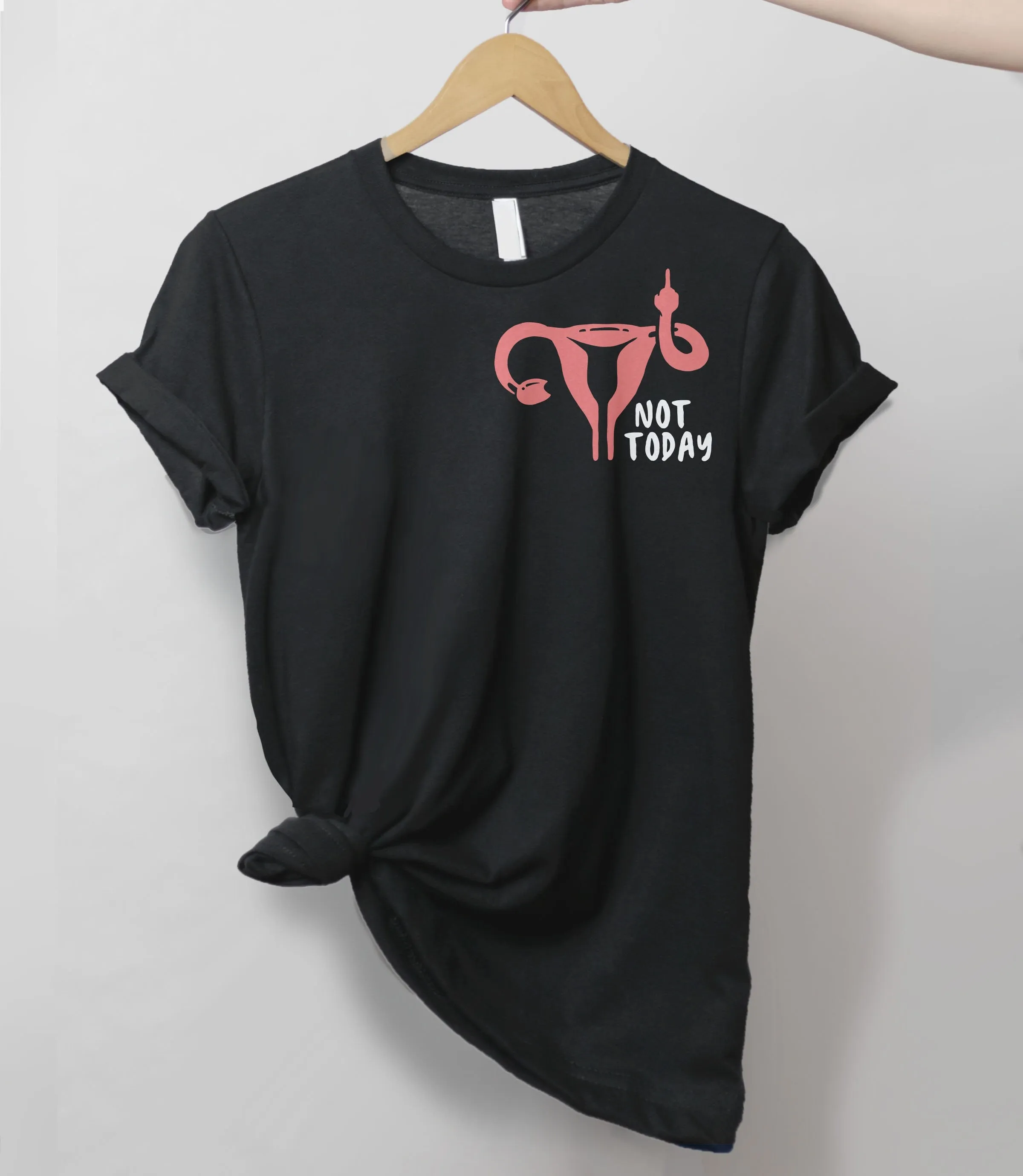 Not Today Pro Choice Shirt for Womens Rights